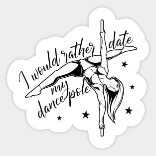 I would date my dance pole - Pole Fitness Sticker